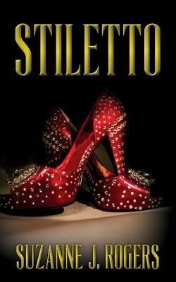 Stiletto by Rogers, Suzanne J.