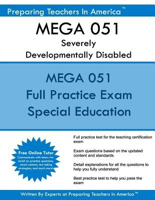 MEGA 051 Severely Developmentally Disabled: MEGA 051 Exam by America, Preparing Teachers in