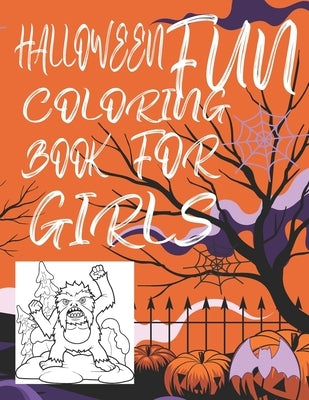 Halloween Fun Coloring Book for Girls: Halloween Fun Coloring Book Gift for Girls by Coloring Books