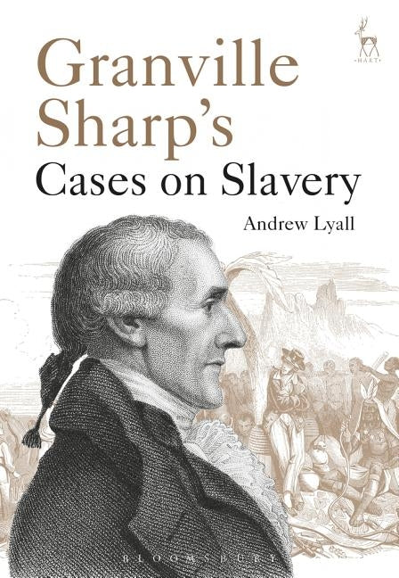 Granville Sharp's Cases on Slavery by Lyall, Andrew