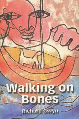Walking on Bones by Gwyn, Richard