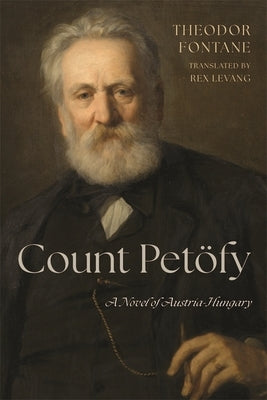 Count Pet?fy: A Novel of Austria-Hungary by Rex Levang, Rex