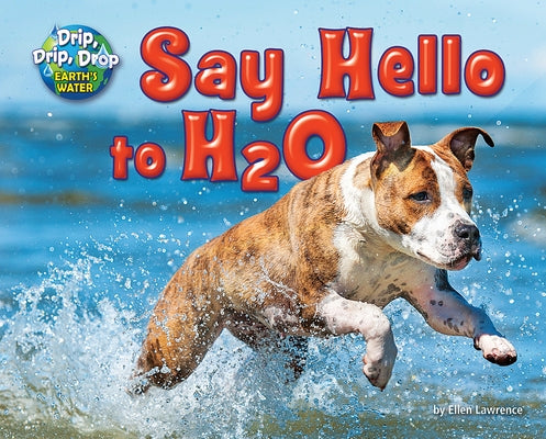 Say Hello to H2O by Lawrence, Ellen