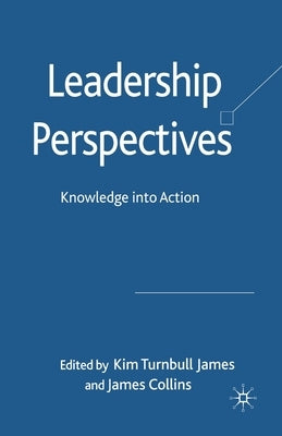 Leadership Perspectives: Knowledge Into Action by Loparo, Kenneth A.