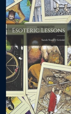 Esoteric Lessons by Grimké, Sarah Stanley