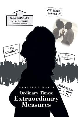 Ordinary Times; Extraordinary Measures by Davis, Danielle
