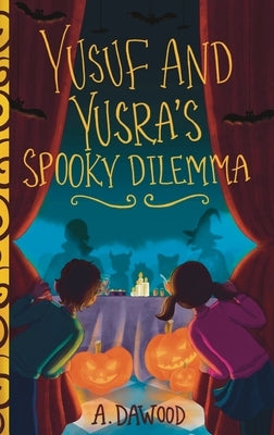 Yusuf and Yusra's Spooky Dilemma by Dawood, A.
