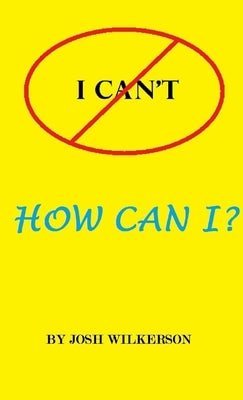 How Can I? by Wilkerson, Josh