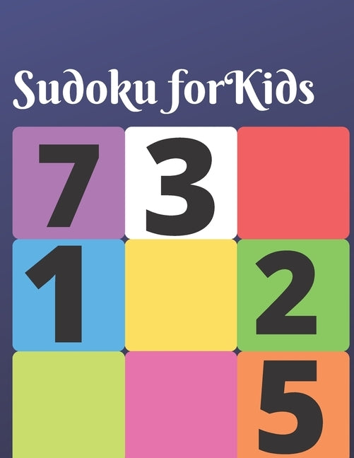 Sudoku for Kids: 150 brain teasing puzzles for kids with answers by Publishers, Omni