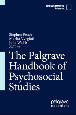 The Palgrave Handbook of Psychosocial Studies by Frosh, Stephen
