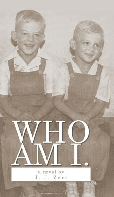Who Am I by Zerr, J. J.