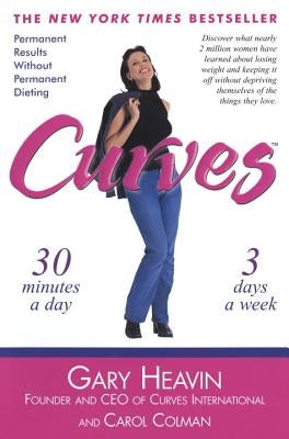 Curves: Permanent Results Without Permanent Dieting by Heavin, Gary