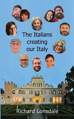 The Italians creating our Italy by Lonsdale, Richard