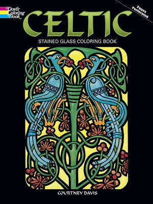 Celtic Stained Glass Coloring Book by Davis, Courtney