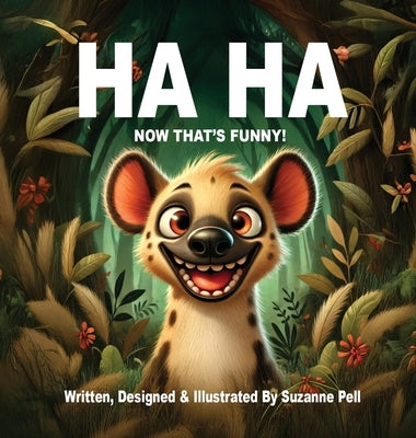 Ha Ha: Now That's Funny by Pell, Suzanne