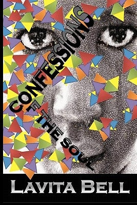 Confessions of the Soul by Bell, La Vita R.