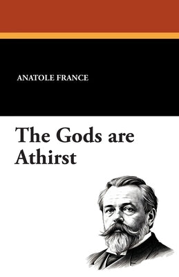 The Gods are Athirst by France, Anatole