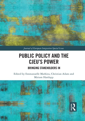 Public Policy and the CJEU's Power: Bringing Stakeholders In by Mathieu, Emmanuelle
