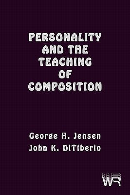 Personality and the Teaching of Composition by Jensen, George H.