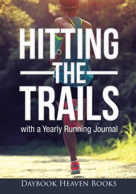 Hitting the Trails with a Yearly Running Journal by Daybook Heaven Books