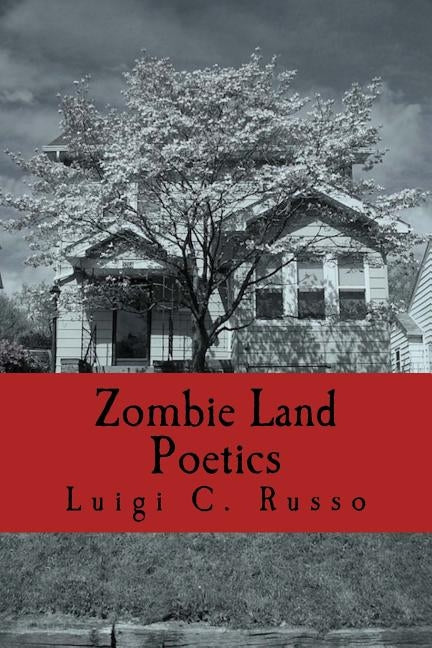 Zombie Land Poetics by Russo, Luigi C.