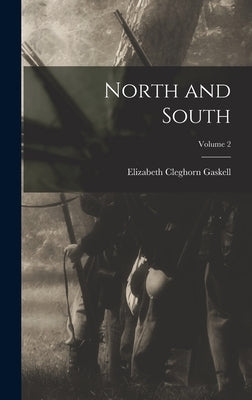 North and South; Volume 2 by Gaskell, Elizabeth Cleghorn