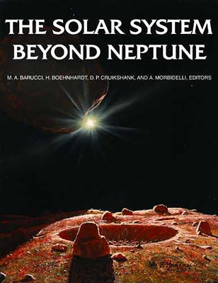 The Solar System Beyond Neptune by Barucci, M. A.