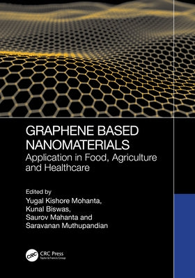 Graphene-Based Nanomaterials: Application in Food, Agriculture and Healthcare by Kishore Mohanta, Yugal