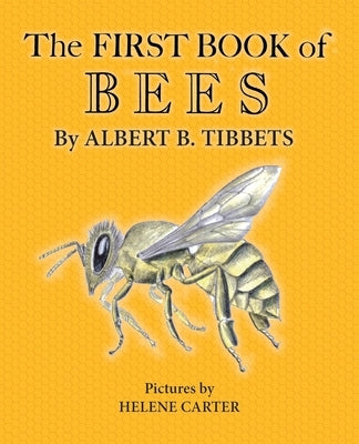The First Book of Bees by Tibbets, Albert B.