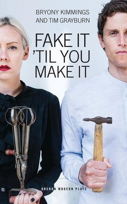 Fake It 'Til You Make It by Kimmings, Bryony