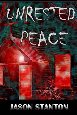 Unrested Peace by Stanton, Jason