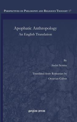 Apophatic Anthropology: An English Translations by Gabor, Octavian