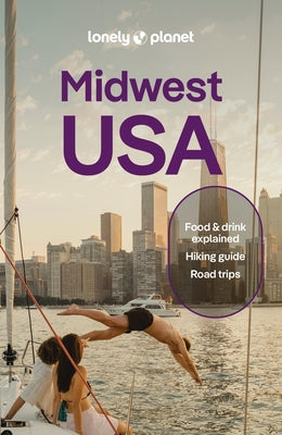 Lonely Planet Midwest USA: Great Lakes to Great Plains by Planet, Lonely