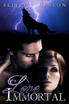 Love Immortal by Heaton, Felicity