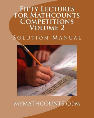 Fifty Lectures for Mathcounts Competitions (2) Solution Manual by Chen, Yongcheng