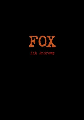 Fox by Andrews, Kit