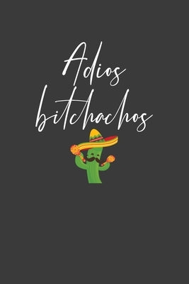 Adios Bitchachos: Mexican Fiesta Taco Lover Gift by Designs, Frozen Cactus