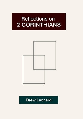 Reflections on "2 Corinthians" by Leonard, Drew