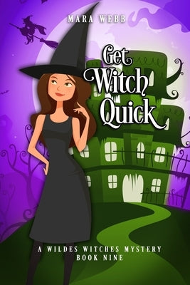 Get Witch Quick by Webb, Mara