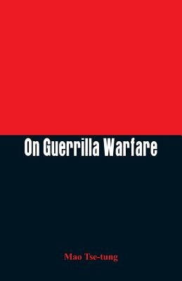 On Guerrilla Warfare by Tse-Tung, Mao