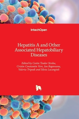 Hepatitis A and Other Associated Hepatobiliary Diseases by Streba, Costin Teodor