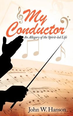 My Conductor by Hanson, John W.