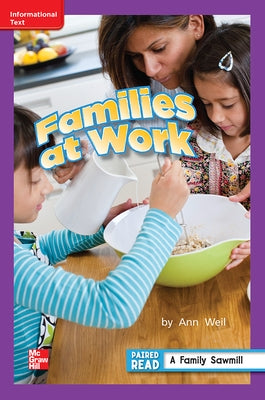 Reading Wonders Leveled Reader Families at Work: Ell Unit 1 Week 5 Grade 2 by McGraw Hill
