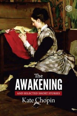 The Awakening and Selected Stories by Chopin, Kate
