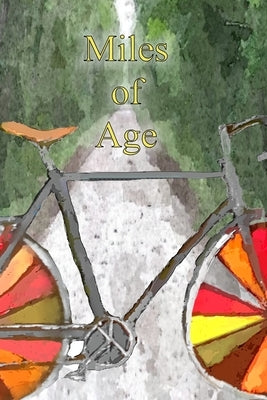 Miles of Age by Smith, Stephen W.