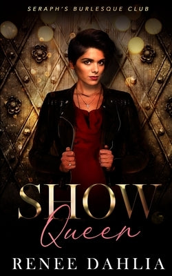 Show Queen by Dahlia, Renee
