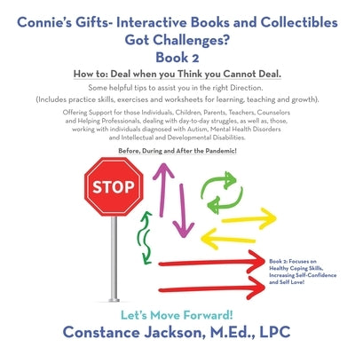 Connie's Gifts- Interactive Books and Collectibles Got Challenges? Book 2: How To: Deal When You Think You Cannot Deal. Some Helpful Tips to Assist Yo by Jackson M. Ed Lpc, Constance