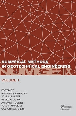 Numerical Methods in Geotechnical Engineering IX, Volume 1: Proceedings of the 9th European Conference on Numerical Methods in Geotechnical Engineerin by de Matos Fernandes, Manuel