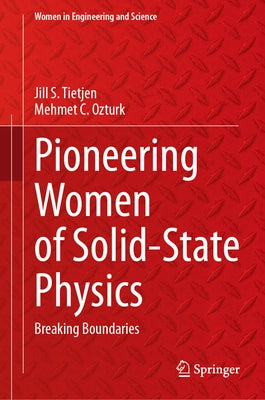 Pioneering Women of Solid-State Physics: Breaking Boundaries by Tietjen, Jill S.