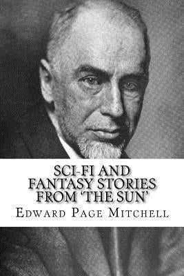 Sci-Fi and Fantasy Stories From 'The Sun' Edward Page Mitchell by Benitez, Paula